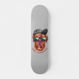 SORRY I'M INDOGNITO (French Mastiff) funny dog     Skateboard