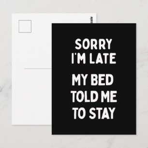 Sorry I'm Late & Bed Sarcastic Funny Saying Postcard