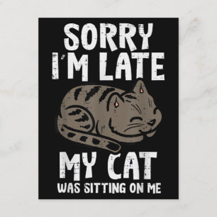 Sorry Im Late Cat Sitting On Me Funny Pet Enclosure Card