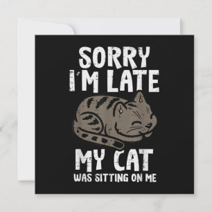 Sorry Im Late Cat Sitting On Me Funny Pet Invitation