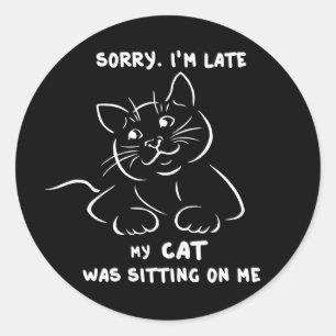Sorry I'm Late Classic Round Sticker