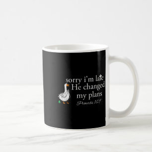 Sorry I'm Late Funny Goose Christian Bible Verse F Coffee Mug