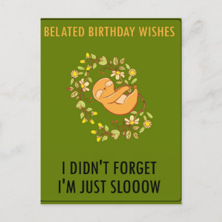 Sorry I'm Late. Happy Belated Birthday  Announcement Postcard