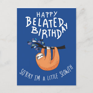 Sorry I'm Late. Happy Belated Birthday  Holiday Postcard