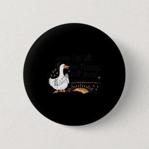 Sorry Im Late His Timing Not Mine Christian Silly 6 Cm Round Badge