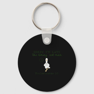 Sorry Im Late His Timing Not Mine Christian Silly Key Ring