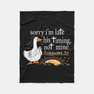 Sorry Im Late His Timing Not Mine, Floral Silly Go Fleece Blanket