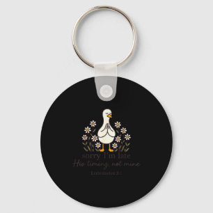 Sorry Im Late His Timing Not Mine, Funny Christian Key Ring