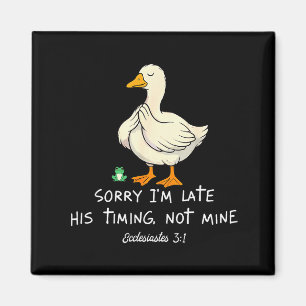 Sorry Im Late His Timing Not Mine Funny Christian  Magnet