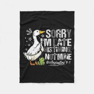 Sorry Im Late His Timing Not Mine Goose Christian Fleece Blanket