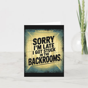 Sorry I'm Late I Got Stuck In The Backrooms Limina Card