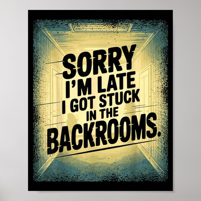 Sorry I'm Late I Got Stuck In The Backrooms Limina Poster (Front)