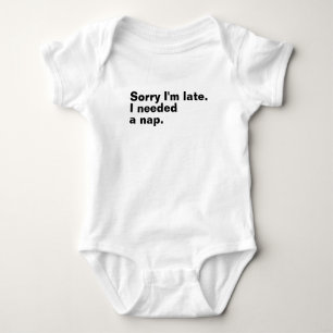 Sorry I'm late. I needed a nap. Baby Bodysuit