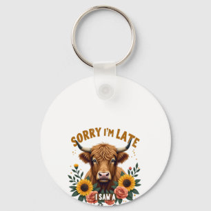 Sorry I'm Late I Saw a Fluffy Cow Vintage Highland Key Ring