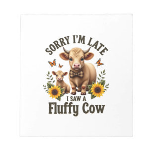 Sorry Im Late I Saw A Fluffy Cow Vintage Highland Notepad