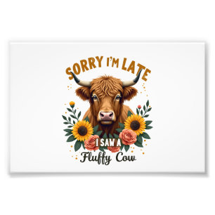 Sorry I'm Late I Saw a Fluffy Cow Vintage Highland Photo Print