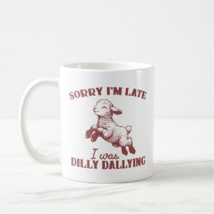 Sorry I'm Late I was Dilly Dallying Vintage Sheep Coffee Mug