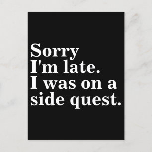 Sorry I'm late. I was on a side quest.gaming gamer Postcard
