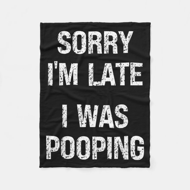 Sorry I'm Late I Was Ong  Fleece Blanket (Front)