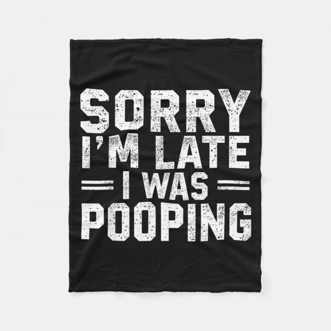 Sorry I'm Late I Was Ong  Fleece Blanket (Front)