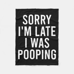 Sorry I'm Late I Was Ong Funny Fleece Blanket