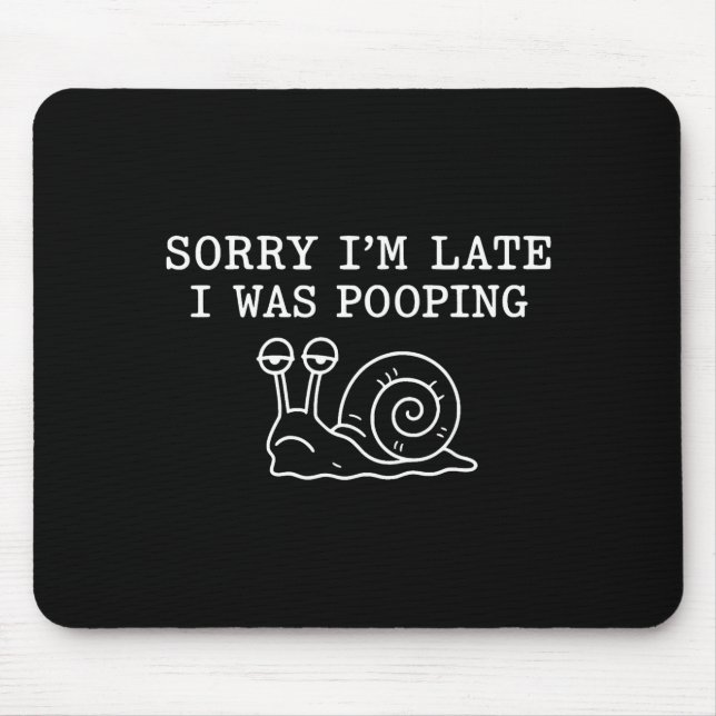 Sorry I'm Late I Was Ong Funny  Mouse Pad (Front)