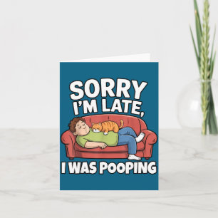 Sorry I'm Late I Was Ong Funny Saying  Card