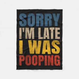 Sorry I'm Late I Was Ong Funny Saying Fleece Blanket