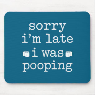 Sorry I'm Late I Was Ong Funny Saying Mouse Pad