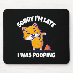 Sorry I'm Late I Was Ong Funny Saying Mouse Pad
