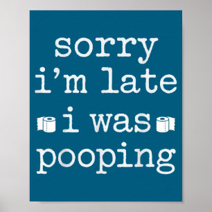 Sorry I'm Late I Was Ong Funny Saying  Poster