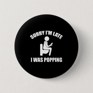 Sorry I'm Late I Was Ong Funny Sayings 6 Cm Round Badge