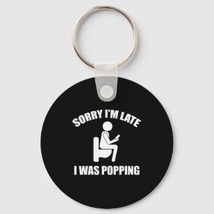 Sorry I'm Late I Was Ong Funny Sayings Key Ring