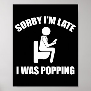Sorry I'm Late I Was Ong Funny Sayings  Poster