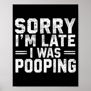 Sorry I'm Late I Was Ong  Poster