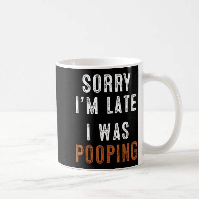 Sorry I'm Late I Was Ong Retro Funny Saying Humor  Coffee Mug (Right)
