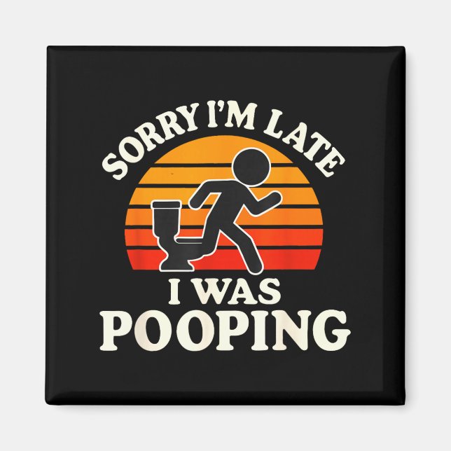Sorry I'm Late I Was Ong Sarcasm Joke Meme  Magnet (Front)