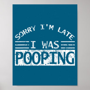 Sorry I'm Late I Was Ong Sarcastic Quote Poster