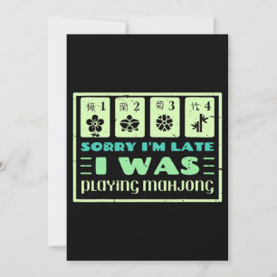 Sorry Im Late I Was Playing Mahjong Funny Player Invitation