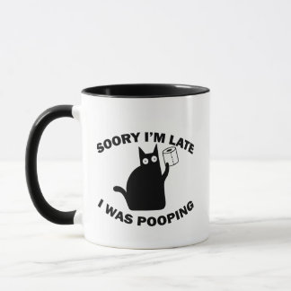 Sorry I'm Late I Was Pooping Funny Cat Mug