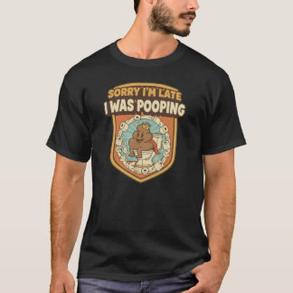 Sorry I'm Late I Was Pooping Retro Funny Toilet T-Shirt