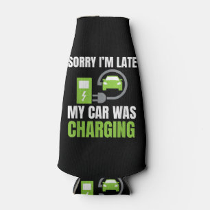 Sorry I'm Late My Car Was Charging a Funny EV Elec Bottle Cooler