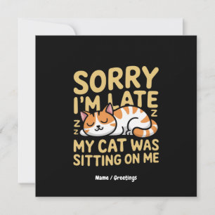 Sorry I'm Late My Cat Was Sitting On Me Funny Cat Invitation