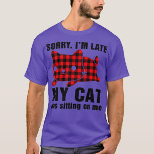 Sorry Im late my cat was sitting on me red plaid  T-Shirt