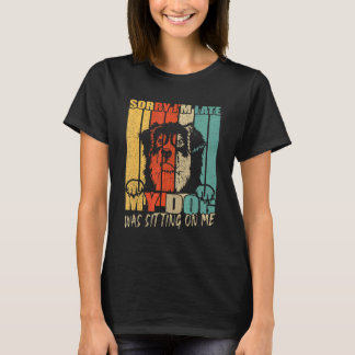 Sorry I'm Late My Dog Was Sitting On Me Australian T-Shirt