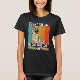Sorry I'm Late My Dog Wouldn't Pee Dog Vintage T-Shirt