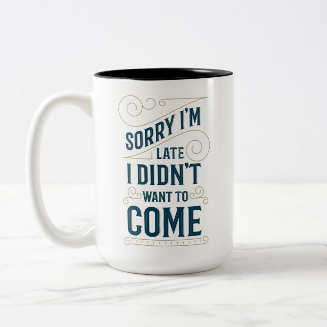 Sorry I'm Late Two-Tone Coffee Mug (Left)