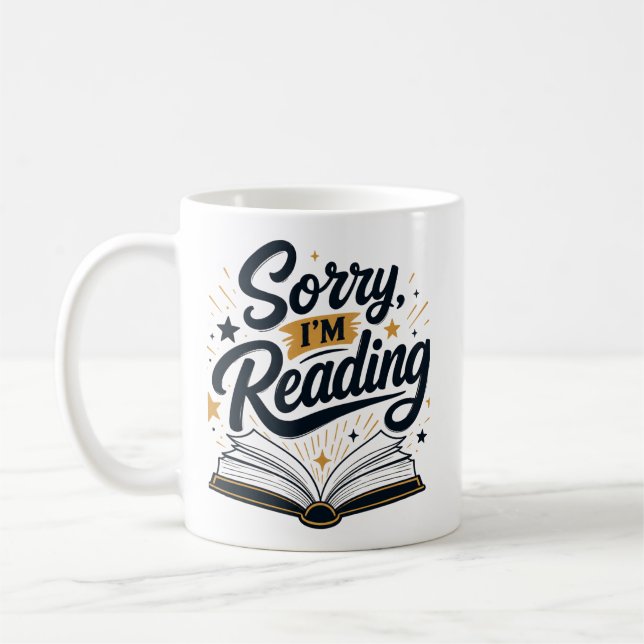 Sorry, I'm Reading Book Lover Typography Design Coffee Mug (Left)