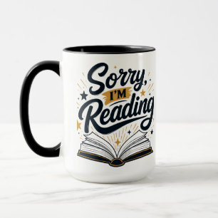 Sorry, I'm Reading Book Lover Typography Design Mug
