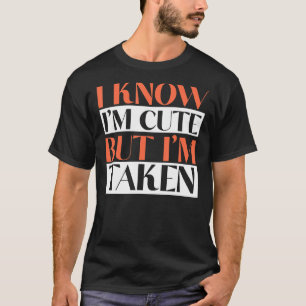 Sorry I'm Taken Boyfriend Girlfriend Taken Couples T-Shirt